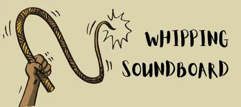 Whipping Soundboard