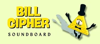 Bill Cipher Soundboards