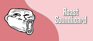 Roast Soundboard